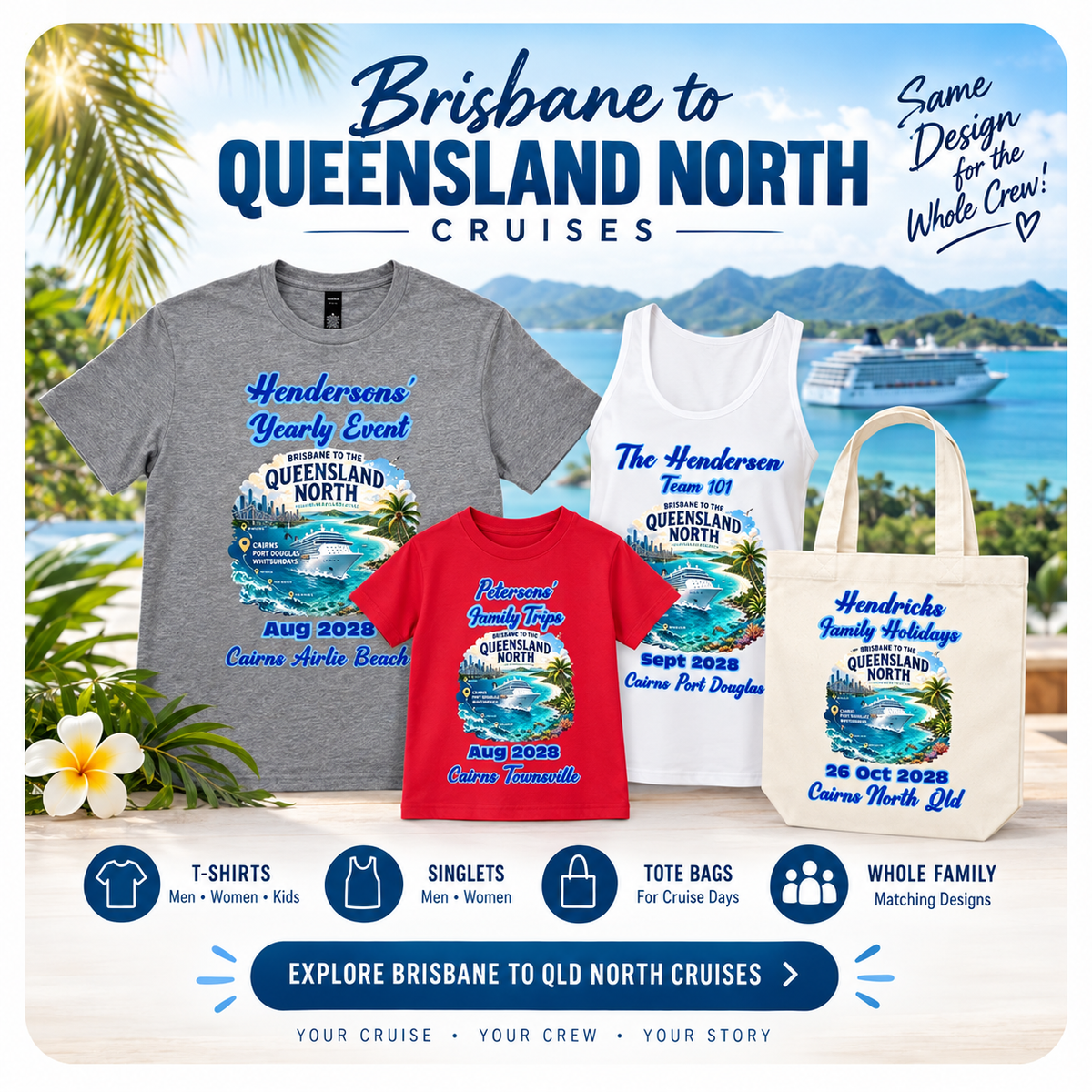 Brisbane to Queensland North personalised cruise T-shirts, singlets and tote bags for men, women and children with matching family designs.