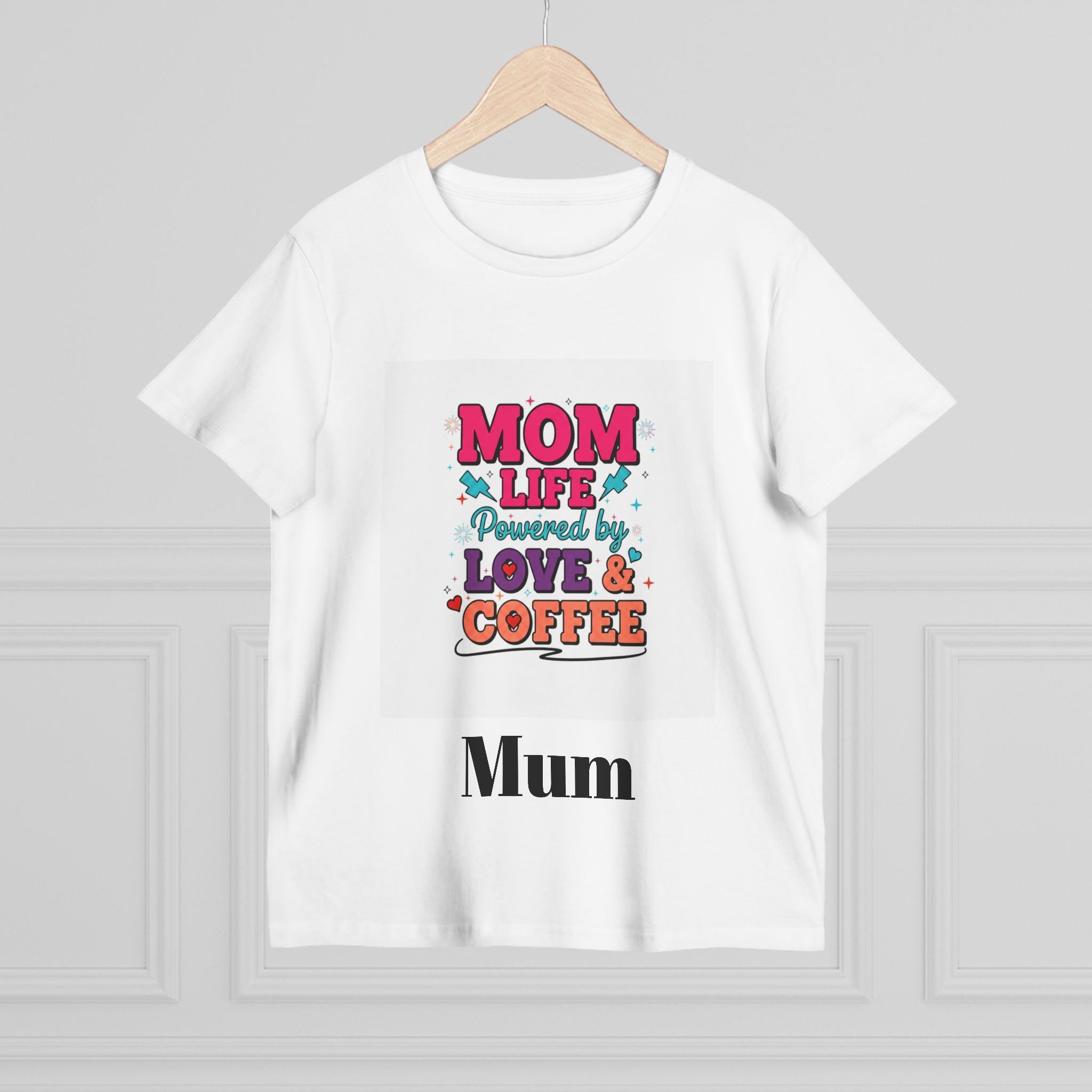 Mom Life T-Shirt — "Mom Life Powered by Love & Coffee" Women’s Tee