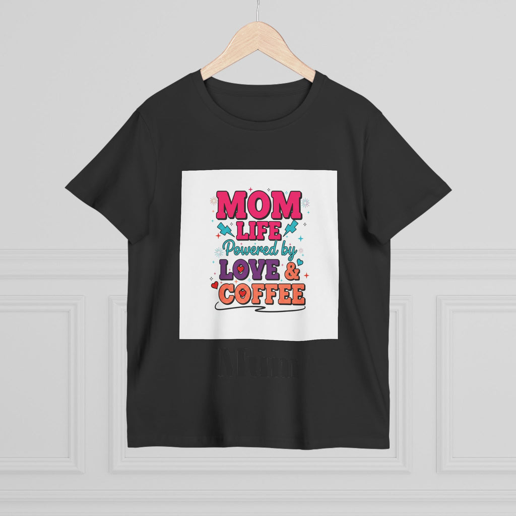 Mom Life T-Shirt — "Mom Life Powered by Love & Coffee" Women’s Tee