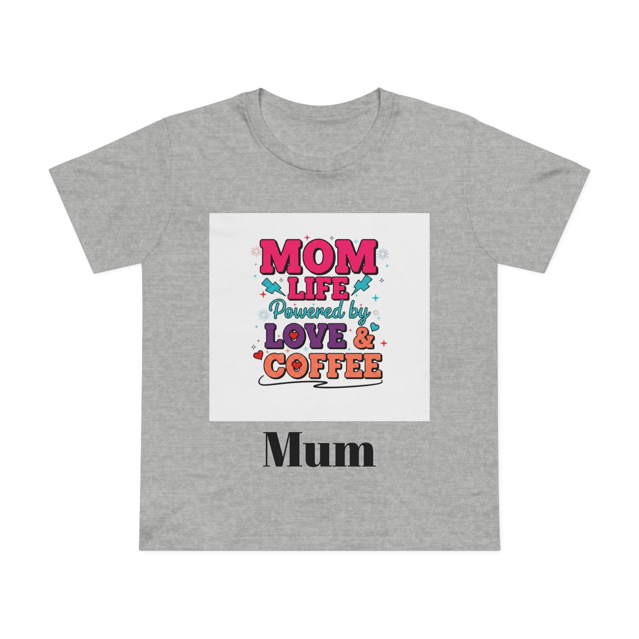 Mom Life T-Shirt — "Mom Life Powered by Love & Coffee" Women’s Tee