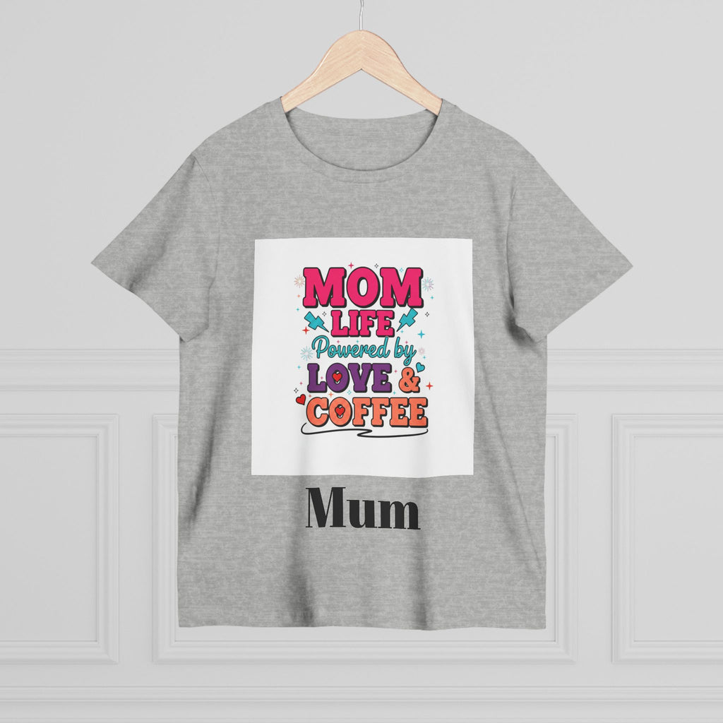 Mom Life T-Shirt — "Mom Life Powered by Love & Coffee" Women’s Tee