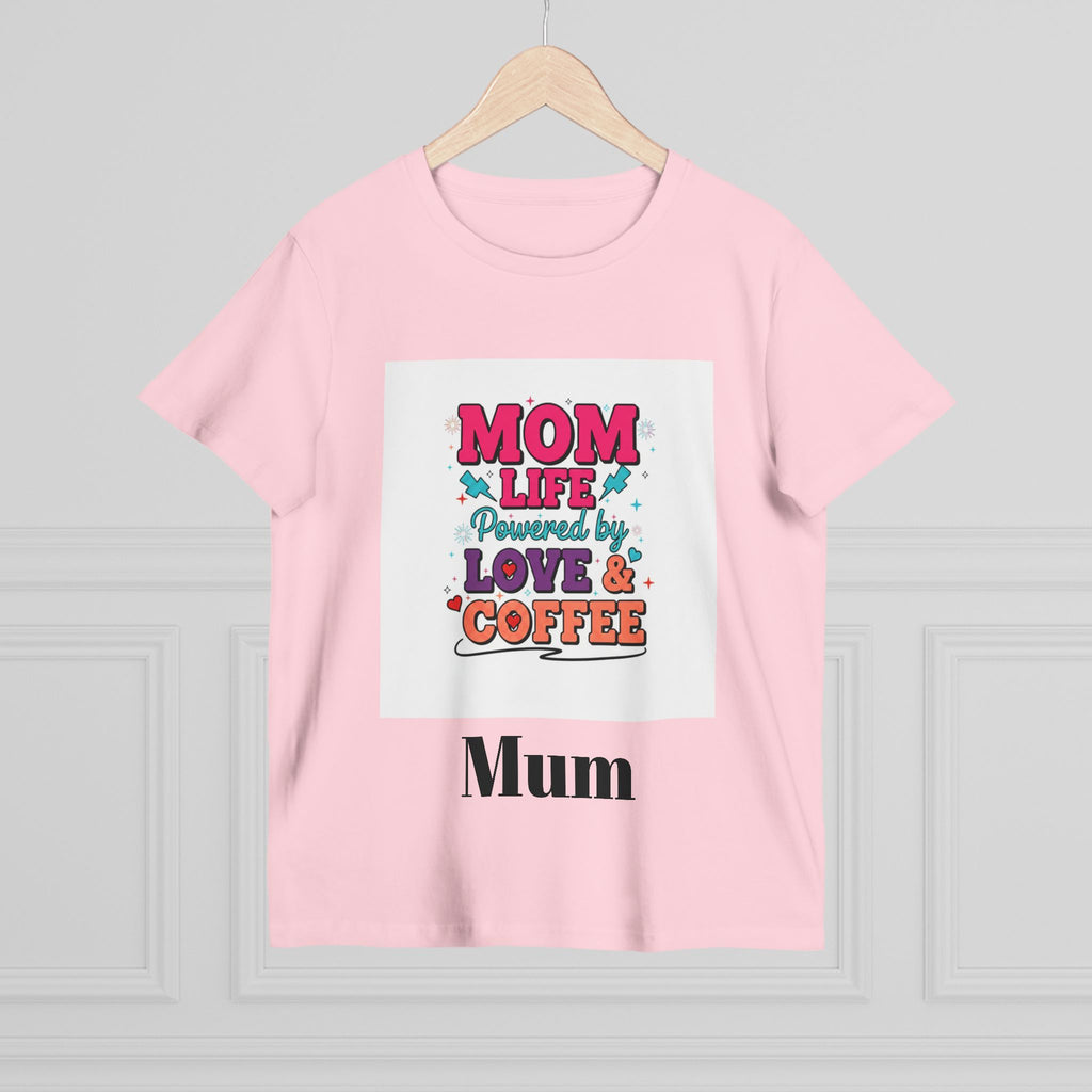 Mom Life T-Shirt — "Mom Life Powered by Love & Coffee" Women’s Tee