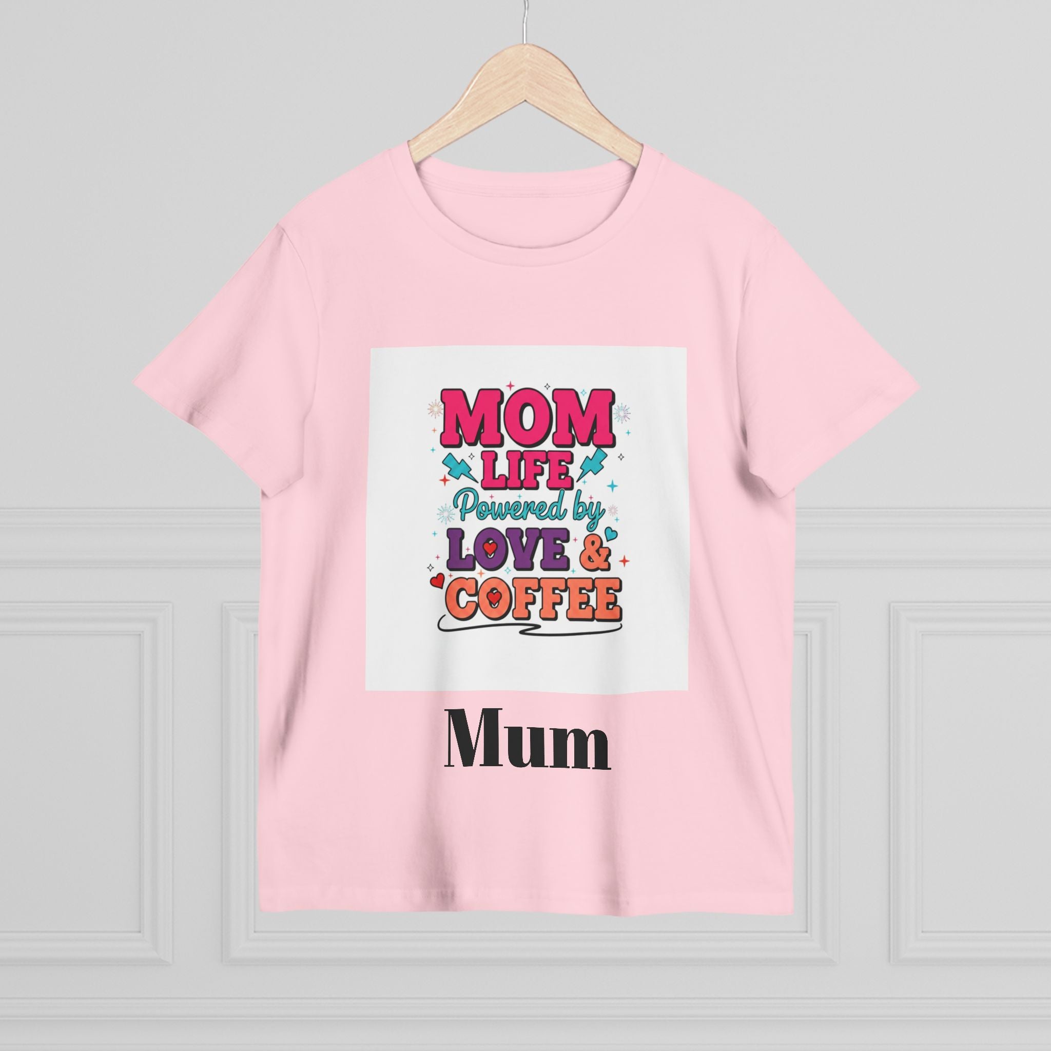 Mom Life T-Shirt — "Mom Life Powered by Love & Coffee" Women’s Tee